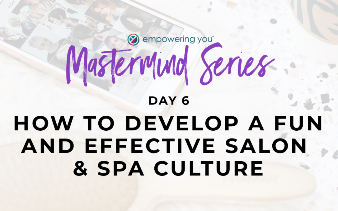 How to Develop a FUN and Effective Salon & Spa Culture