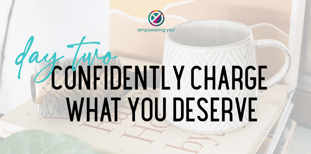 Confidently Charge What You Deserve