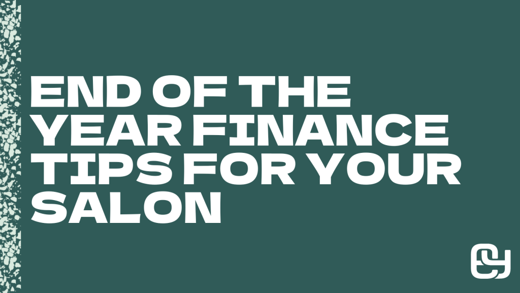 4 End of the Year Finance Tips For Your Salon or Spa