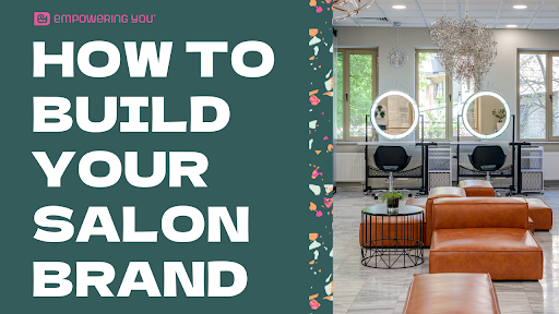 10 Tips for Salon, Spa, and Lash Business Owners to Build a Standout Brand and Culture in 2025